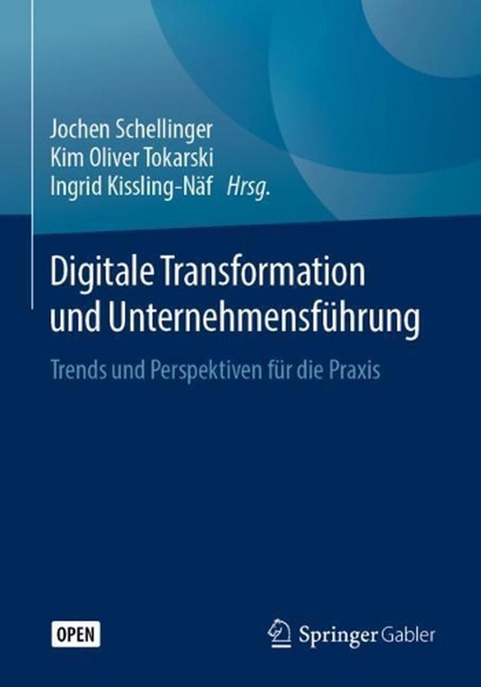 Digitale Transformation und Unternehmensfhrung: Trends und Perspektiven f?r die