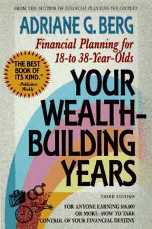 Your Wealth Building Years : Financial - Paperback, by Berg Adriane G - Good