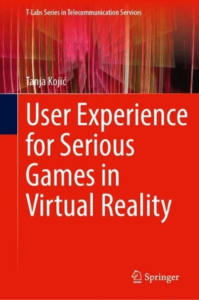 User Experience for Serious Games in Virtual Reality by Tanja Koji? Hardcover Bo-image