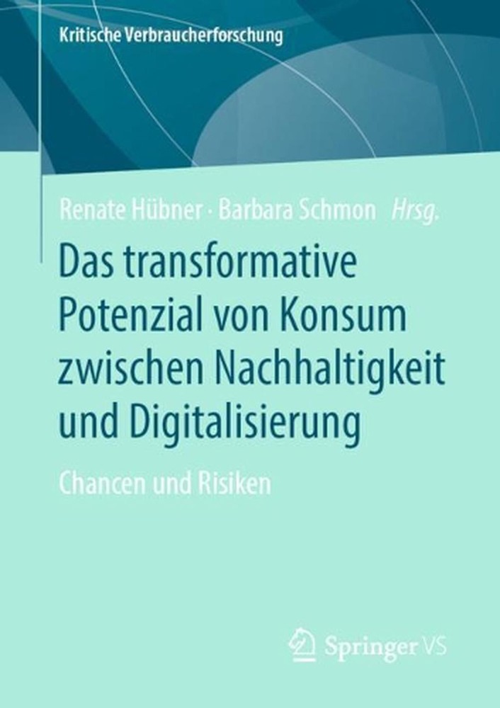 Das transformative Potenzial von Konsum zwischen Nachhaltigkeit und Digitalisier