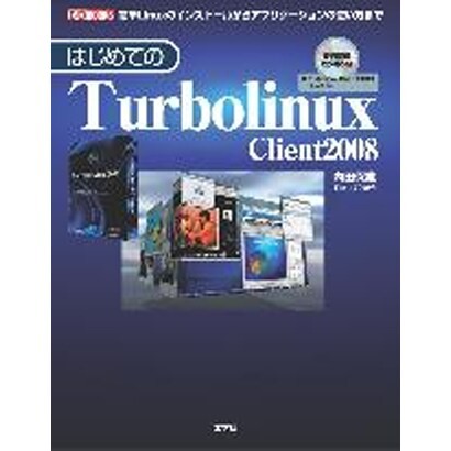 First Turbolinux Client 2008 Linux Installation and Usage Guide Book Manual