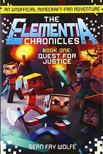 The Elementia Chronicles Book 1 Quest for Justice by Sean Fay Wolfe