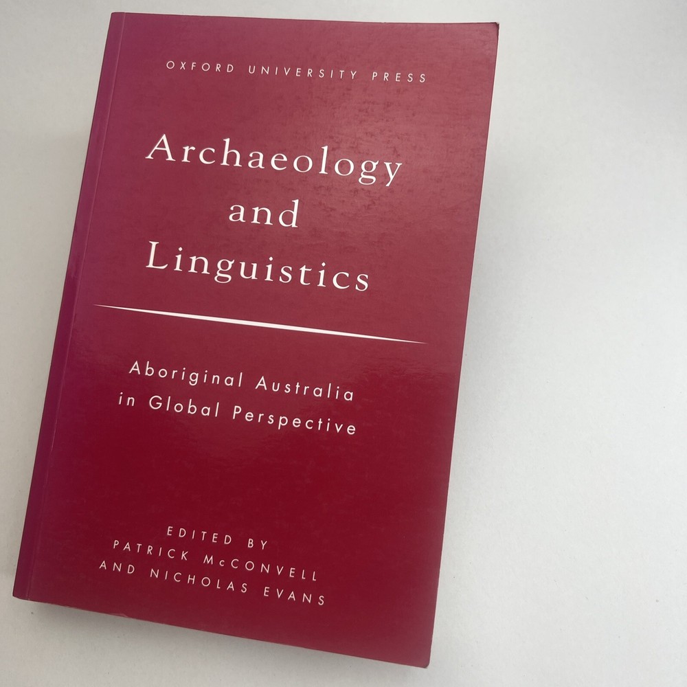 Archaeology and Linguistics Aboriginal Australia in Global Perspective