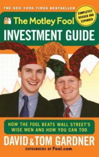Motley Fool Investment Guide : How the Fool Beats Wall Street's Wise Men and How
