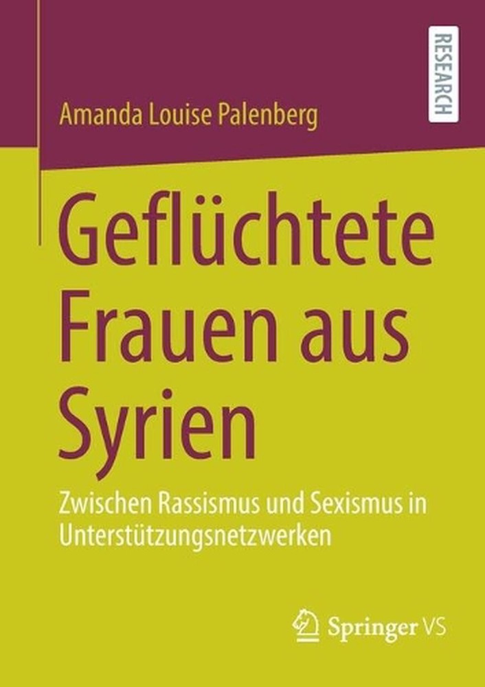 Geflchtete Frauen aus Syrien: Zwischen Rassismus und Sexismus in Unterst?tzungsn
