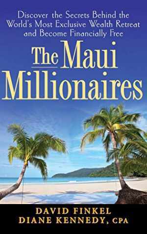 The Maui Millionaires: Discover the - Hardcover, by Kennedy Diane; Finkel - Good